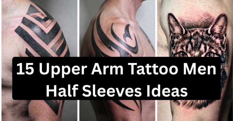 15 Upper Arm Tattoo Men Half Sleeves Ideas